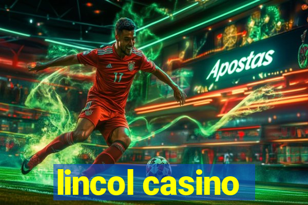 lincol casino