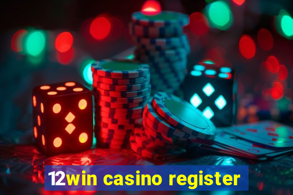 12win casino register