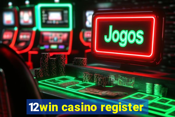 12win casino register