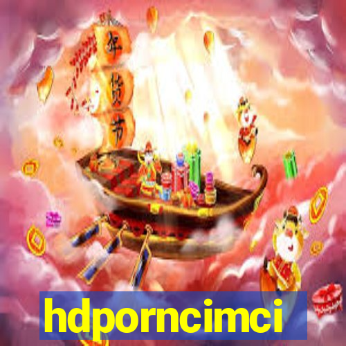 hdporncimci