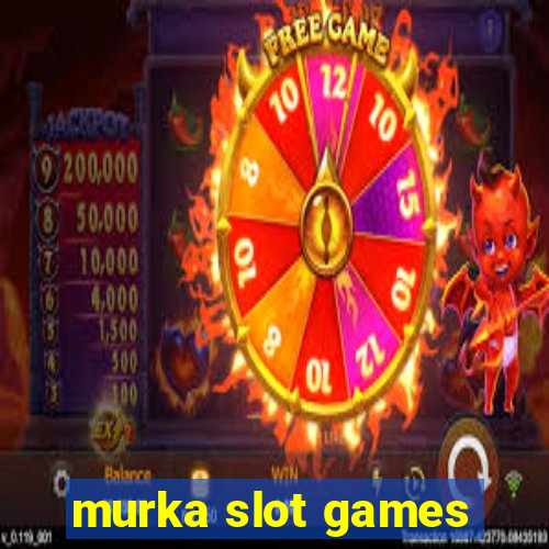 murka slot games