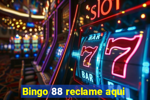 Bingo 88 reclame aqui