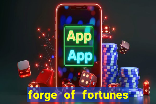 forge of fortunes slot play free