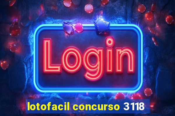 lotofacil concurso 3118