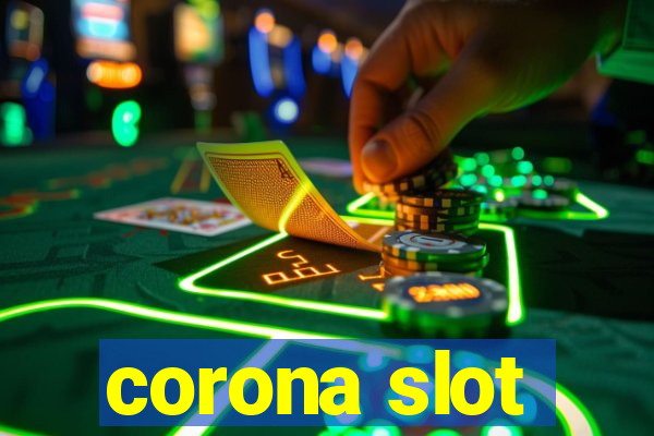 corona slot