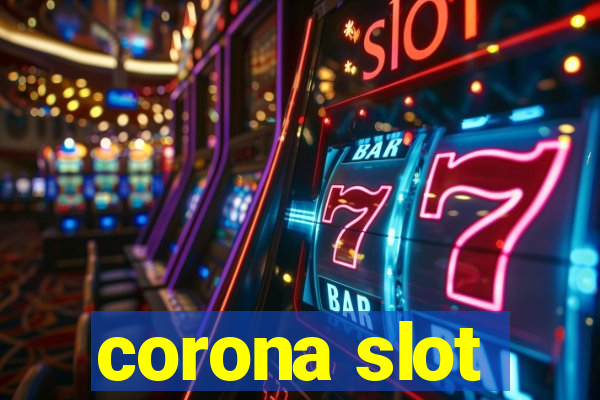 corona slot