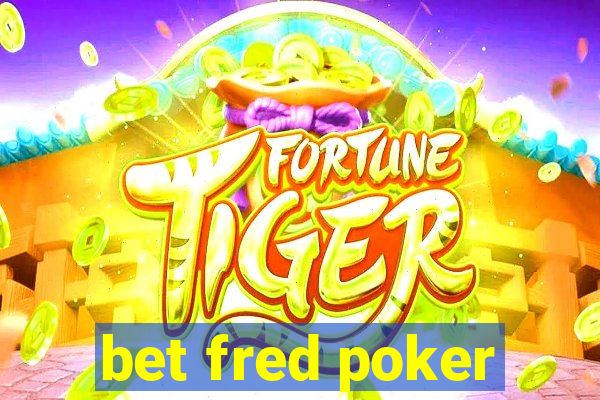 bet fred poker