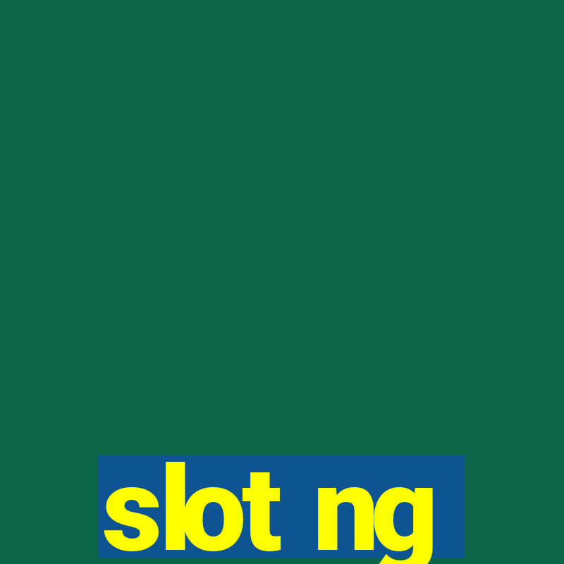 slot ng