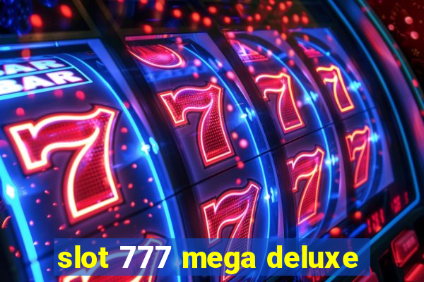 slot 777 mega deluxe