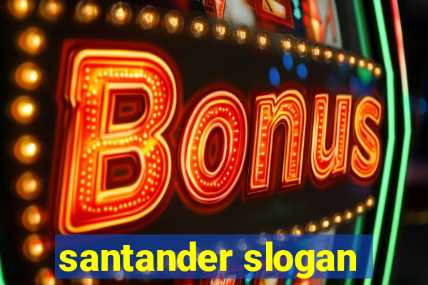 santander slogan