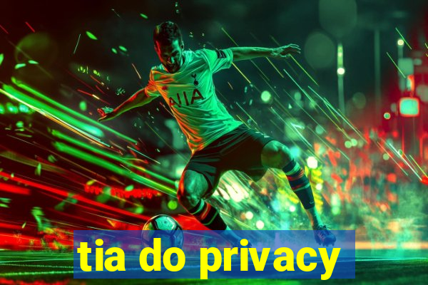 tia do privacy