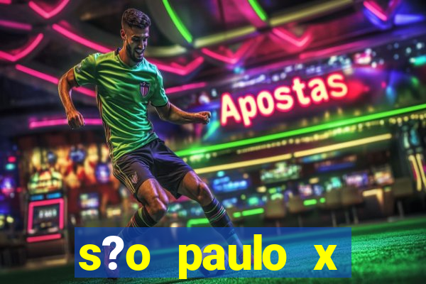 s?o paulo x fluminense palpite