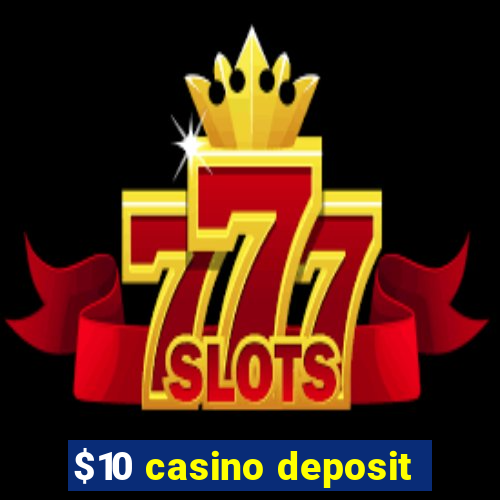 $10 casino deposit