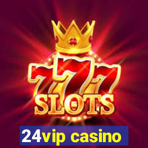 24vip casino