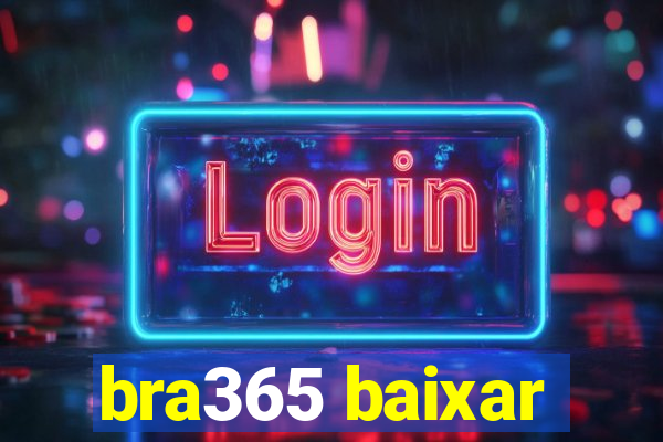 bra365 baixar