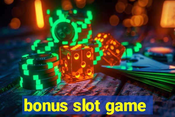 bonus slot game