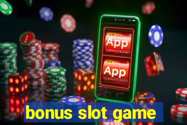 bonus slot game