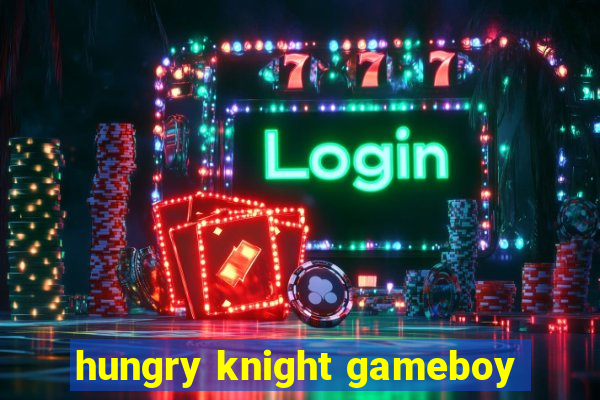 hungry knight gameboy