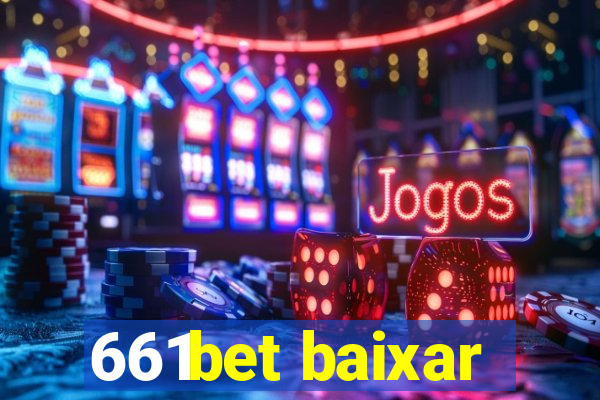 661bet baixar