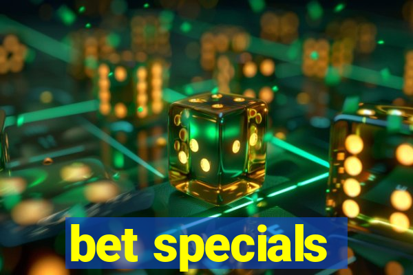 bet specials