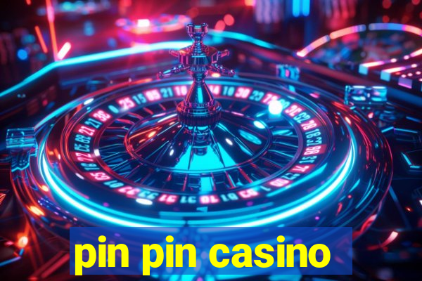 pin pin casino