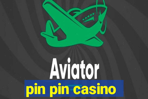 pin pin casino