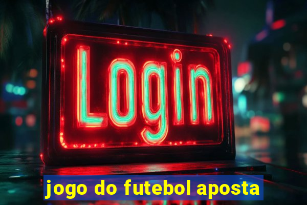 jogo do futebol aposta