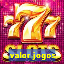 valor jogos