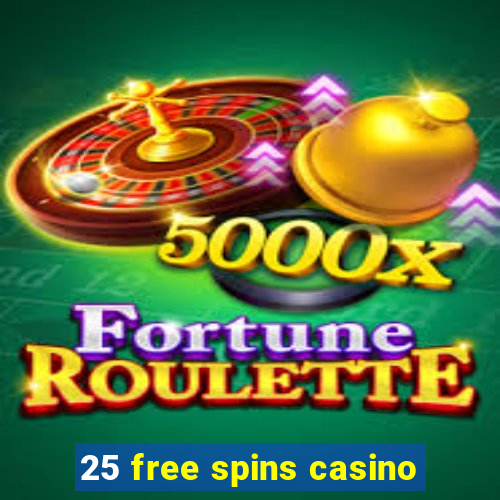 25 free spins casino