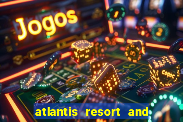 atlantis resort and casino nassau