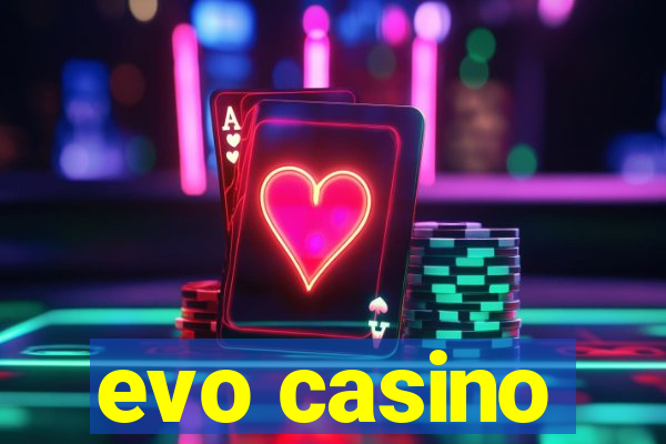 evo casino