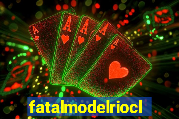 fatalmodelrioclarosp