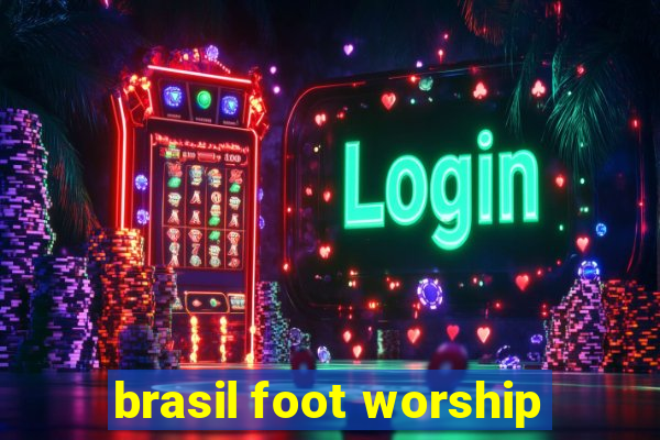 brasil foot worship