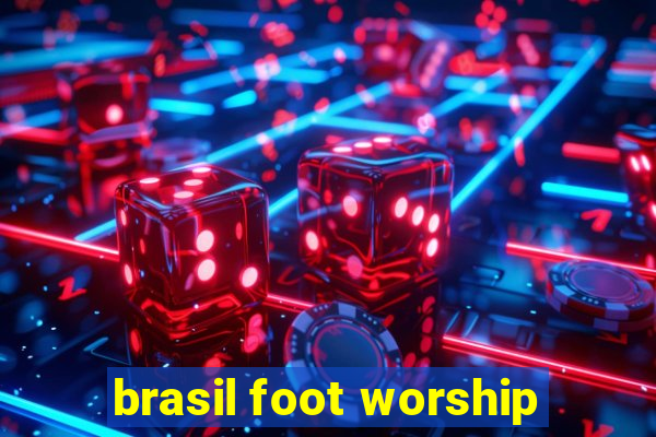 brasil foot worship