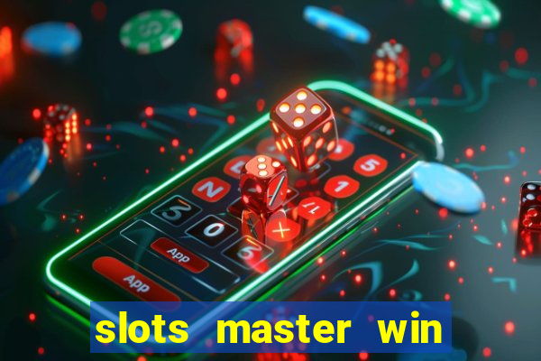 slots master win real money