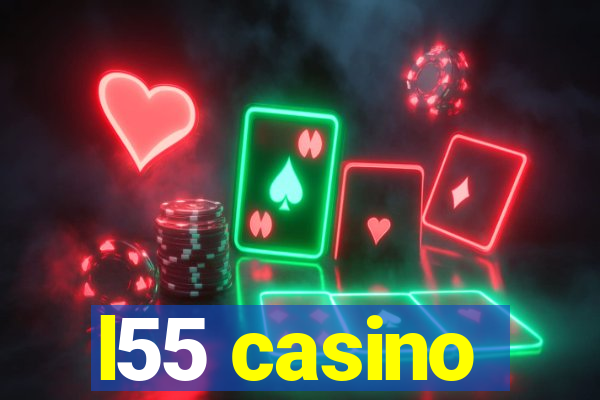 l55 casino