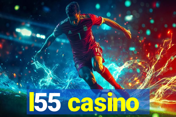 l55 casino