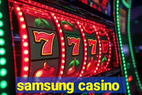 samsung casino