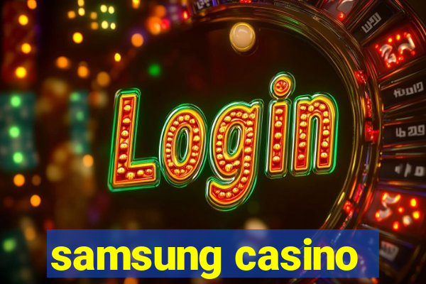 samsung casino