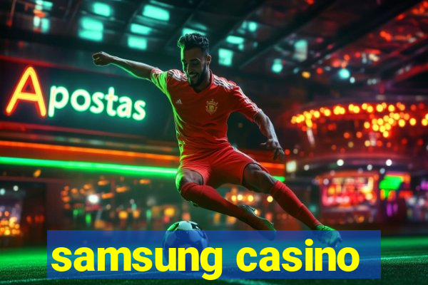 samsung casino