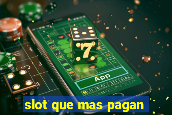 slot que mas pagan