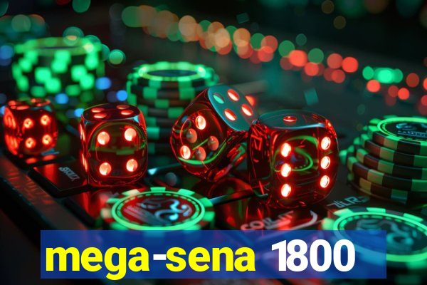 mega-sena 1800