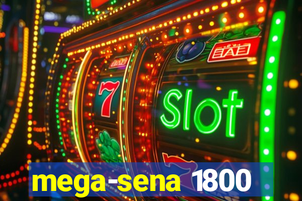 mega-sena 1800