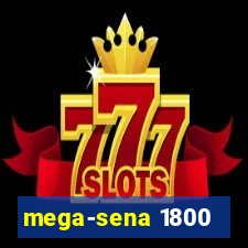 mega-sena 1800