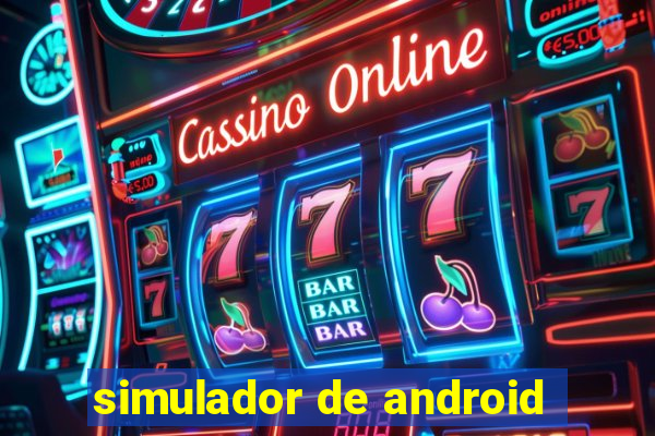 simulador de android