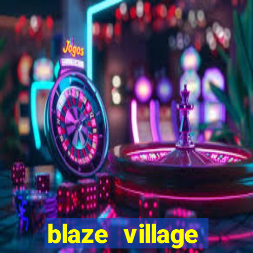 blaze village private codes