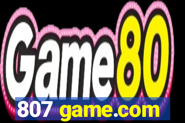 807 game.com