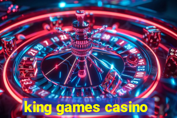 king games casino