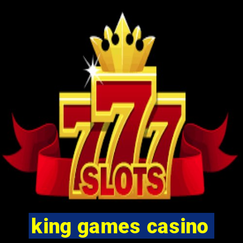 king games casino