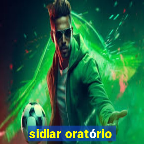 sidlar oratório